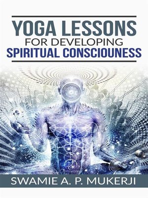 cover image of Yoga Lessons for Developing  Spiritual Consciouness